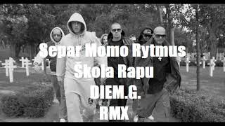 Rytmus  Separ ft Momo  Škola Rapu RMX DIEMG [upl. by Beitnes120]