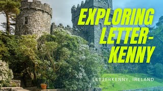 Exploring Letterkenny Ireland [upl. by Truitt]