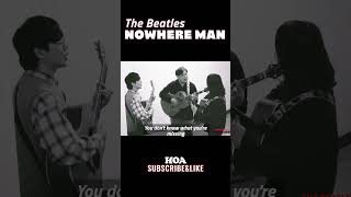 COVER The Beatles  Nowhere Man cover thebeatles hoa 호아 [upl. by Kizzie]