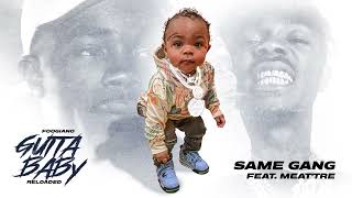 Foogiano  Same Gang feat Meattre Official Audio [upl. by Careaga]