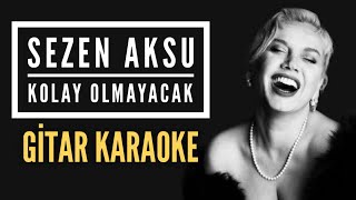 Kolay Olmayacak  Gitar Karaoke [upl. by Sitnalta]