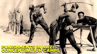 What Punishment was like in Nazi Concentration Camps [upl. by Acihsay]