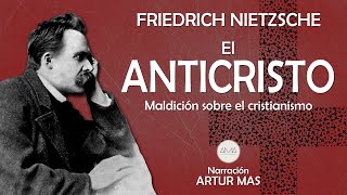 Friedrich Nietzsche  El Anticristo Maldición sobre el cristianismo Audiolibro Completo [upl. by Marwin571]