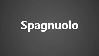 How To Pronounce Spagnuolo [upl. by Ruhnke]