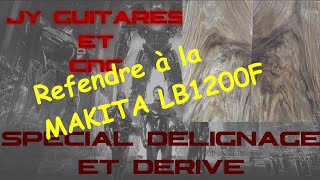 Spécial Délignage avec la Makita LB1200 F sans dérive [upl. by Adelice659]