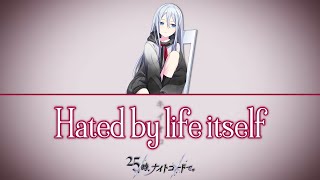 FULL VER Hated by Life Itself 命に嫌われている  Yoisaki Kanade KanRomEng Lyrics プロセカ [upl. by Eilyab]