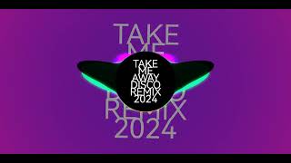 TAKE ME AWAY REMIX 2024 [upl. by Allenaj417]