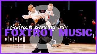 SLOW FOXTROT MUSIC MIX vol3  Dancesport amp Ballroom Dancing Music [upl. by Aisyle]