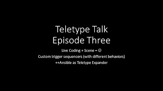 Teletype Talk  Episode Three [upl. by Galitea437]