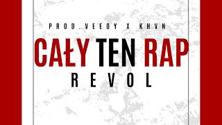 REVOL  Cały Ten Rap prod Veedy x KHVN [upl. by Blood]