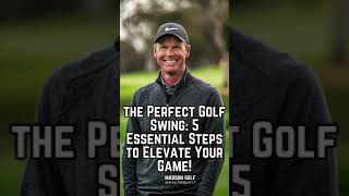 Master the Perfect Golf Swing 5 Essential Steps to Elevate Your Game [upl. by Crane]