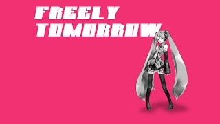 【調教すげぇ】初音ミク『FREELY TOMORROW』完成）【オリジナル曲 歌詞付】 Mitchie M [upl. by Nyraf]