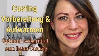 Vorbereitung beim Casting Optimal vorbereiten amp aufwärmen Schauspieler werden amp Schauspiel Tipps [upl. by Aivato]