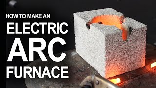 How To Make An Electrical Arc Furnace [upl. by Tegan975]