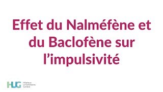 Effet du Nalméfène et du Baclofène sur l’impulsivité [upl. by Chappelka]