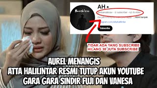 ATTA HALILINTAR SINDIR FUJI LAGI HINGGA AYAH FUJI HAJI FAISAL MURKA CHANNEL ATTA TUTUP [upl. by Marlie]