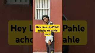 Hey Lala Pahle achcha to pahle 😂saleshortsviral Syoutubeshorts comedy [upl. by Aicenek]