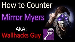 Dead by Daylight  How to Counter Scratched Mirror Myers [upl. by Forta]