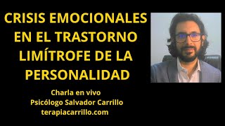 Las crisis emocionales en el TLP trastorno limítrofe de la personalidad Charla en vivo [upl. by Ellesij960]