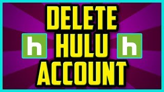 How To Delete Your Hulu Account 2017 QUICK amp EASY  How Do You Permanently Delete Hulu Account [upl. by Aninad]