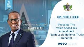 Hon Philip J Pierre Presents The Value Added Tax Amendment Saint Lucia National Trust Rebuttal [upl. by Richie2]