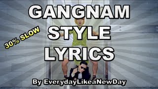 GANGNAM STYLE LYRICS THE BEST ONE 30 SLOW [upl. by Skutchan]