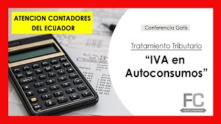 Tratamiento Tributario ”IVA en Autoconsumos” [upl. by Micah]