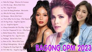 Wala Na Talaga  Klarisse De Guzman Gigi De Lana Moira  OPM Tagalog Love Song Collection 2023 [upl. by Quigley]