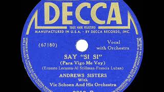 1940 HITS ARCHIVE Say “Si Si”  Andrews Sisters [upl. by Nehpets]