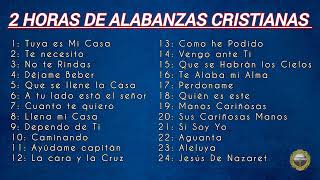 quot 2 HORAS DE LAS MEJORES ALABANZAS CRISTIANAS quot [upl. by Douty312]