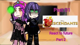 Past Descendants react to futurePart 2D1 reacts to edits and queen of meanFtUmaHarry and Gil [upl. by Leticia66]