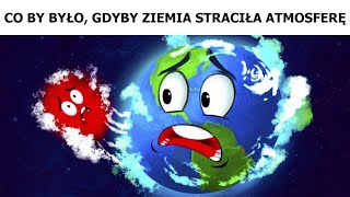 Co by się stało gdyby atmosfera Ziemi zniknęła na 5 sekund [upl. by Vanzant422]