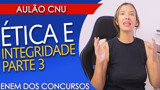 ÉTICA E INTEGRIDADE Parte 3  AULÃO PARA O CNU [upl. by Persse]