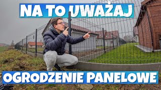 OGRODZENIE PANELOWE JAKICH BLĘDÓW UNIKNĄĆ JAK WYKONAĆ O CZYM PAMIĘTAĆ [upl. by Suivat]