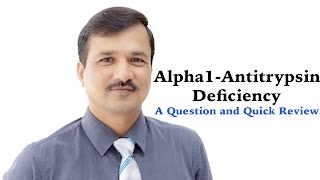 Alpha1Antitrypsin Deficiency  A Question and Quick Review [upl. by Nawk472]