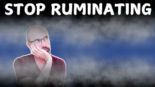 How To Stop Ruminating When Anxious [upl. by Jordanson]