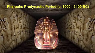 Pharaohs Predynastic Period c 6000 3100 BC [upl. by Aniuqahs701]