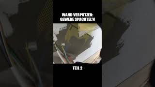 WAND VERPUTZEN  Gewebe spachteln  Teil 24 [upl. by Dukey585]