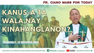 quotKanusa ta wala nay kinahanglanonquot  11132024 Misa ni Fr Ciano Ubod sa SVFP [upl. by Aleyak]