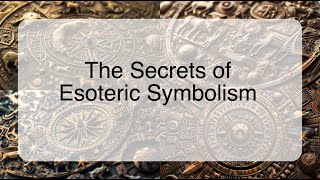 The Secrets of Esoteric Symbolism [upl. by Bertina]