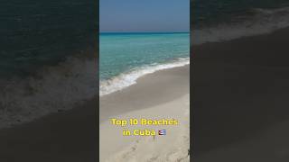 Top 10 Beaches in Cuba [upl. by Schlessinger325]