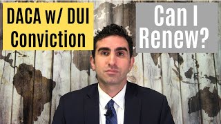 DACA with DUI Conviction Can I renew [upl. by Jonathon]