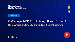 ManageEngine OpManager MSP Free Training 2024  Season 1  Part1 [upl. by Naols]