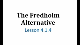 414 The Fredholm Alternative [upl. by Adroj222]