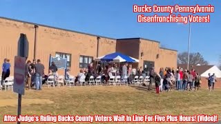 After Judges Ruling Bucks County Voters Wait In Line For Five Plus Hours Video [upl. by Virginie239]