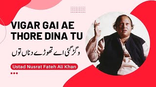 Vigar Gai Ae Thore Dina Tu  Ustad Nusrat Fateh Ali Khan  Live in Concert [upl. by Gonick]