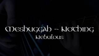 Meshuggah  Nebulous Guitar Cover wTabampLyrics [upl. by Malita805]