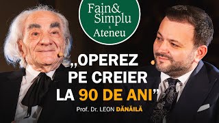 MIRACOLELE DOCTORULUI LEON DĂNĂILĂ CELE 7 SECRETE ALE LONGEVITĂȚII CREIERULUI  Fain amp Simplu 191 [upl. by Lachlan]