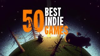 The Top 50 Indie Games That You Simply Must Play [upl. by Westleigh]