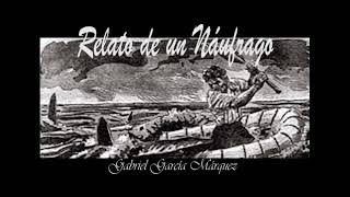 EL Relato de un Náufrago de Gabriel García Márquez narrado por Mariano Osorio [upl. by Avril]